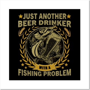 Just Another Beer Drinker Fishing Problem Posters and Art